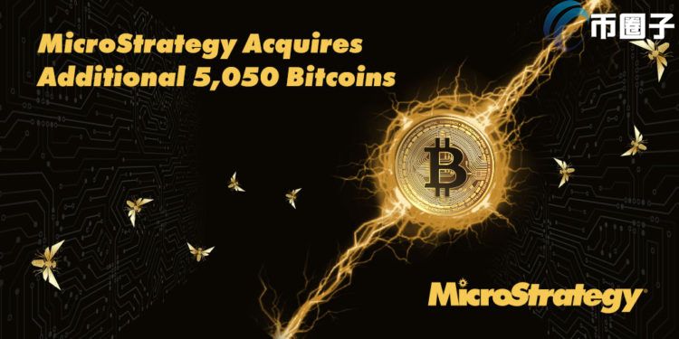 Microstrategy再砸2.4亿美元买505枚比特币 BTC总持仓破51亿美元